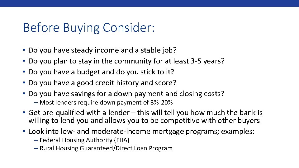 Before Buying Consider: • • • Do you have steady income and a stable