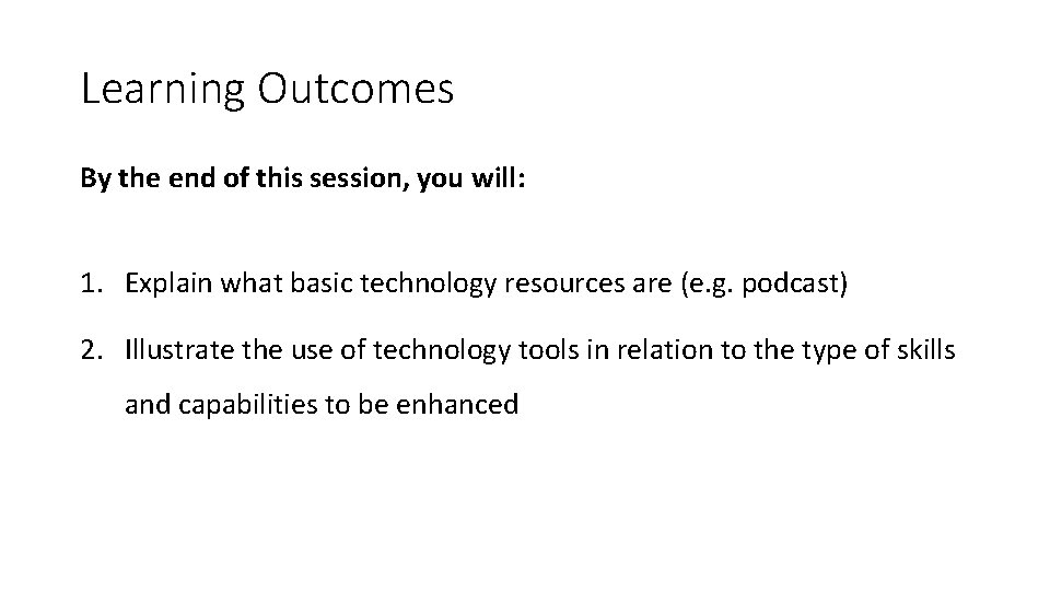 Learning Outcomes By the end of this session, you will: 1. Explain what basic