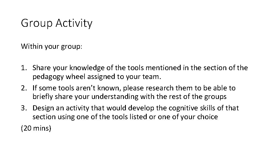 Group Activity Within your group: 1. Share your knowledge of the tools mentioned in