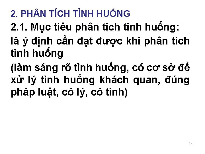 2. PH N TÍCH TÌNH HUỐNG 2. 1. Mục tiêu phân tích tình huống: