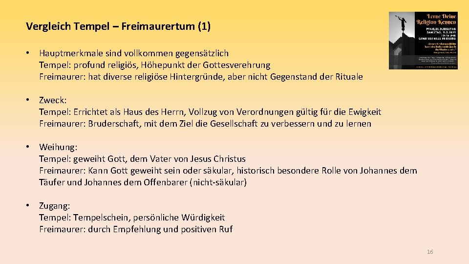 Vergleich Tempel – Freimaurertum (1) • Hauptmerkmale sind vollkommen gegensätzlich Tempel: profund religiös, Höhepunkt