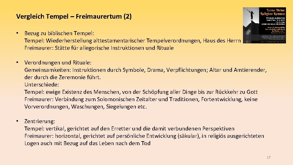 Vergleich Tempel – Freimaurertum (2) • Bezug zu biblischen Tempel: Wiederherstellung alttestamentarischer Tempelverordnungen, Haus