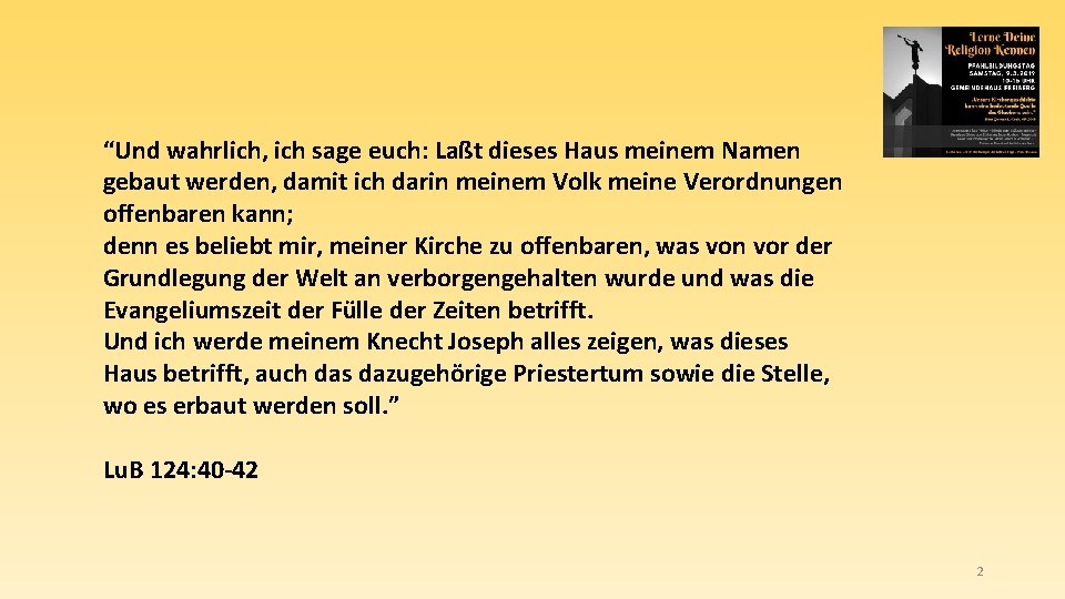 “Und wahrlich, ich sage euch: Laßt dieses Haus meinem Namen gebaut werden, damit ich