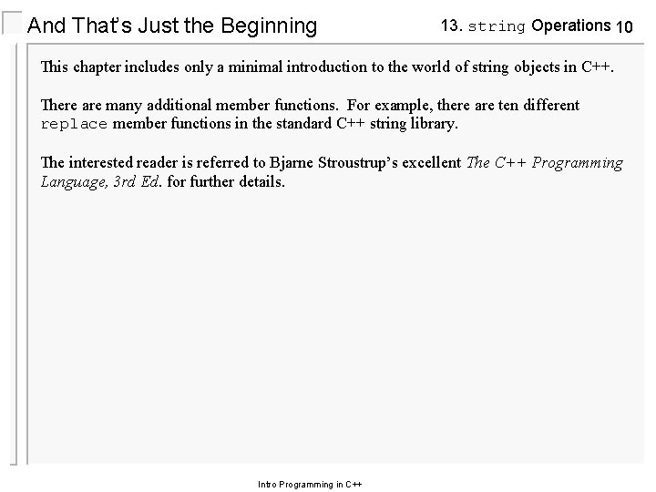 And That’s Just the Beginning 13. string Operations 10 This chapter includes only a