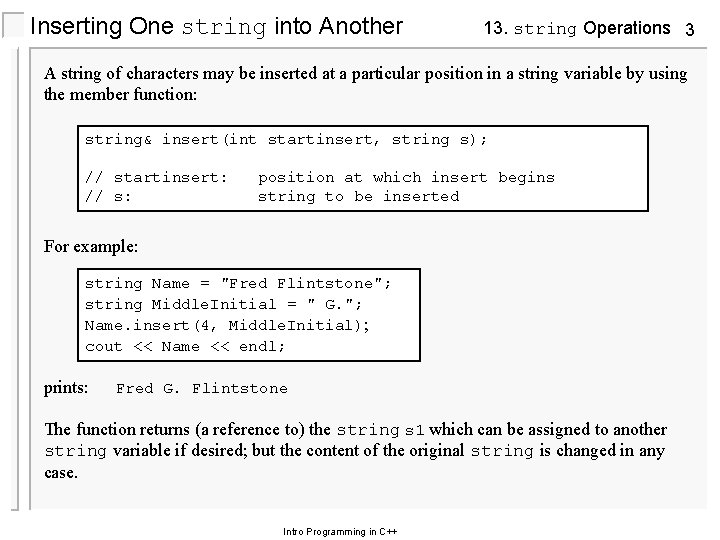 Inserting One string into Another 13. string Operations 3 A string of characters may