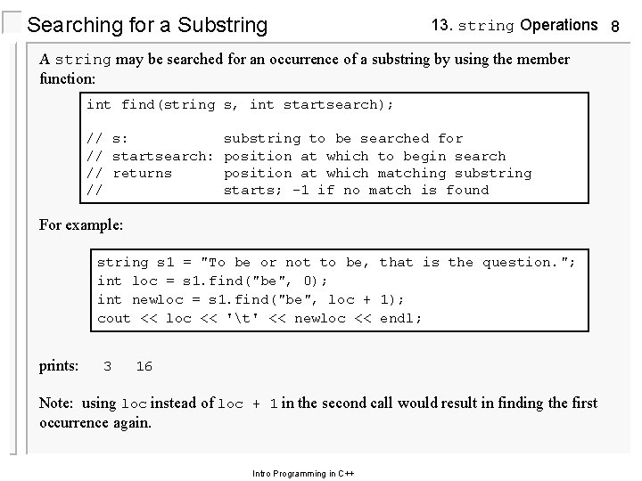 Searching for a Substring 13. string Operations 8 A string may be searched for