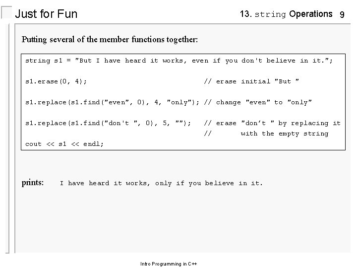 Just for Fun 13. string Operations 9 Putting several of the member functions together: