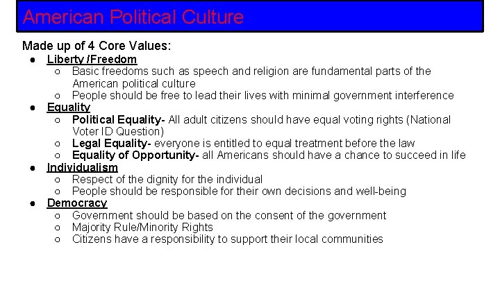 American Political Culture Made up of 4 Core Values: ● ● Liberty /Freedom ○