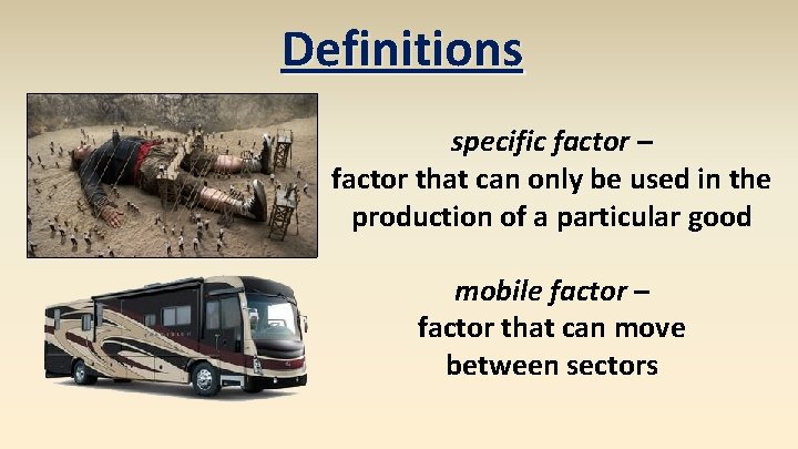 Definitions specific factor – factor that can only be used in the production of