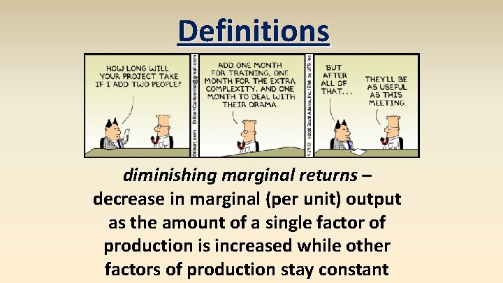 Definitions diminishing marginal returns – decrease in marginal (per unit) output as the amount