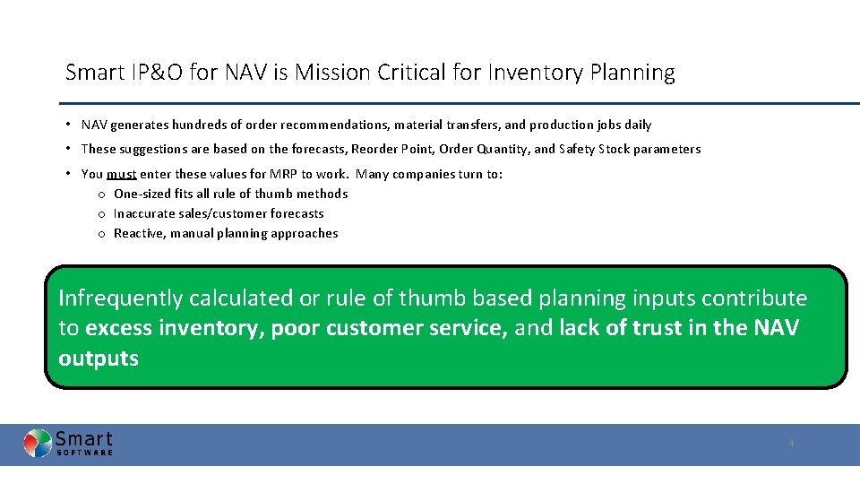 Smart IP&O for NAV is Mission Critical for Inventory Planning • NAV generates hundreds