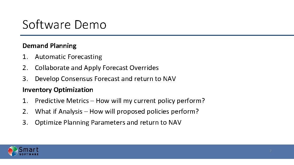 Software Demo Demand Planning 1. Automatic Forecasting 2. Collaborate and Apply Forecast Overrides 3.
