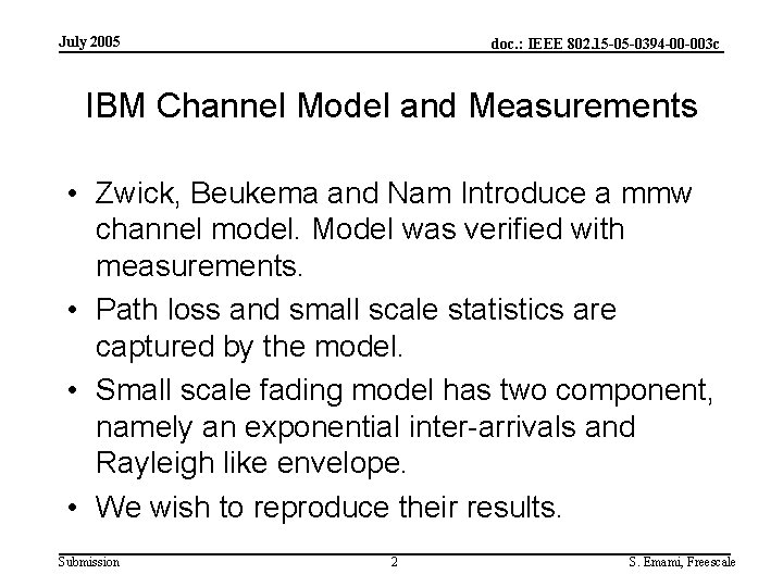 July 2005 doc. : IEEE 802. 15 -05 -0394 -00 -003 c IBM Channel