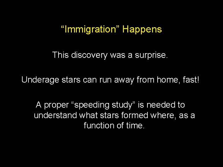 “Immigration” Happens This discovery was a surprise. Underage stars can run away from home,