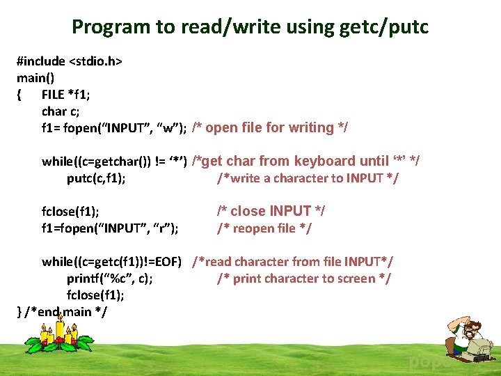 Program to read/write using getc/putc #include <stdio. h> main() { FILE *f 1; char