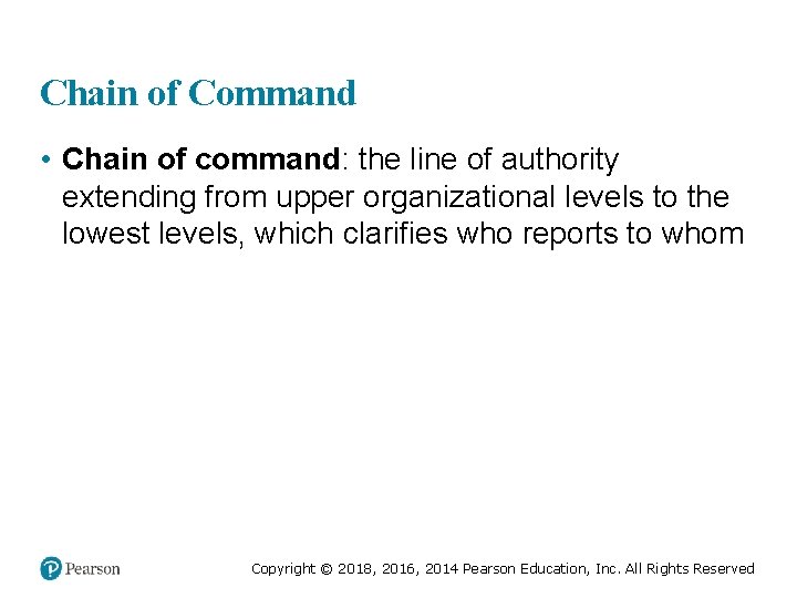 Chain of Command • Chain of command: the line of authority extending from upper