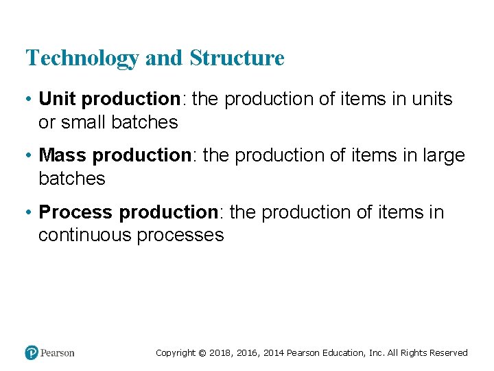 Technology and Structure • Unit production: the production of items in units or small