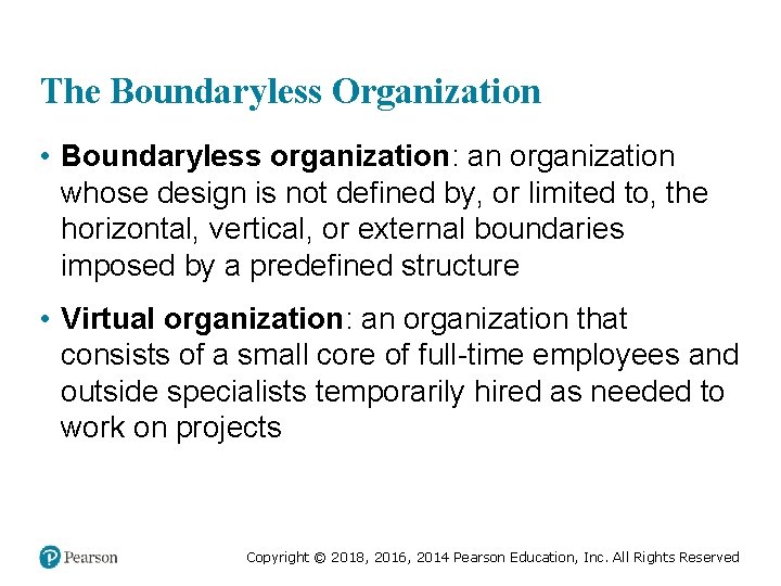 The Boundaryless Organization • Boundaryless organization: an organization whose design is not defined by,