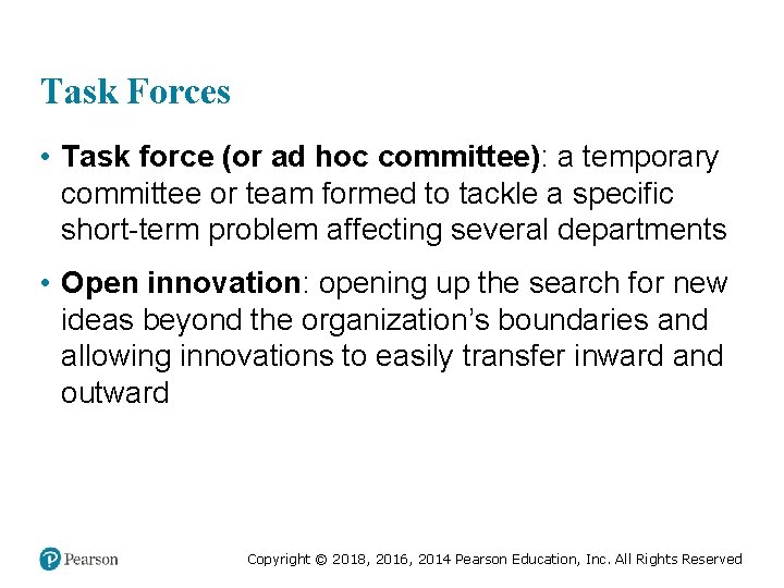 Task Forces • Task force (or ad hoc committee): a temporary committee or team