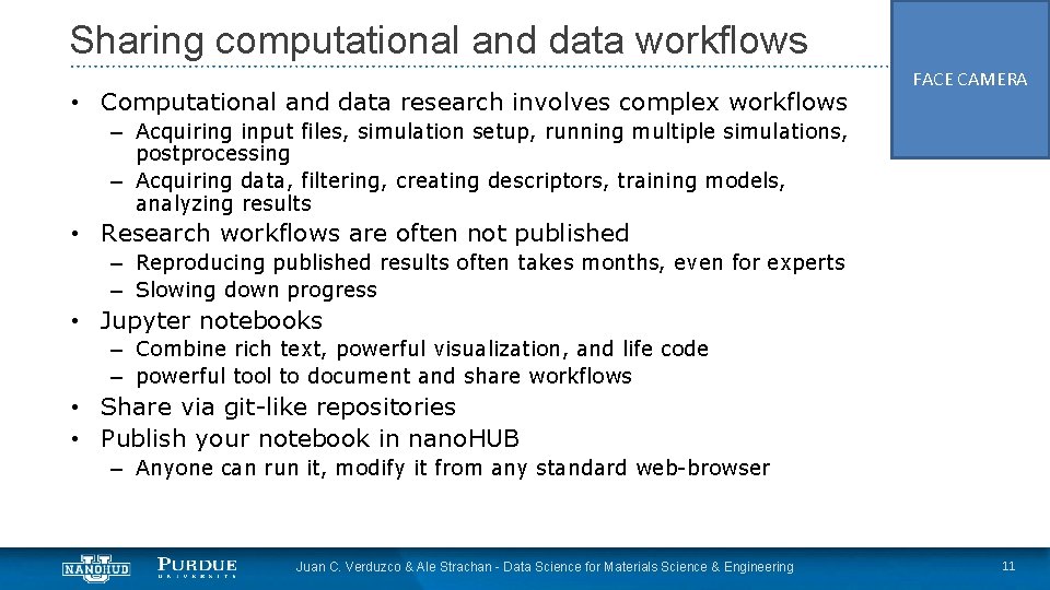 Sharing computational and data workflows • Computational and data research involves complex workflows FACE