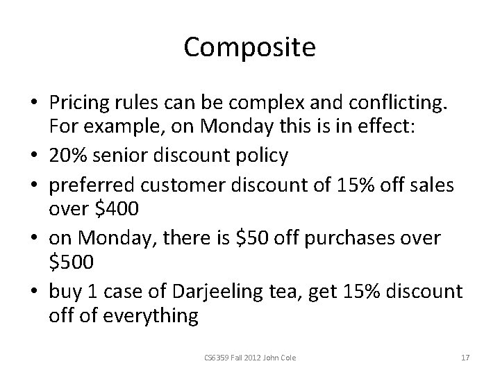 Composite • Pricing rules can be complex and conflicting. For example, on Monday this Composite • Pricing rules can be complex and conflicting. For example, on Monday this