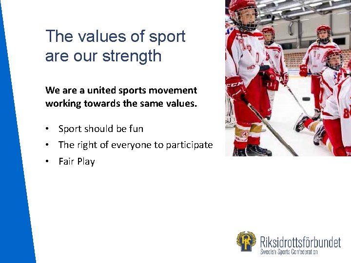 The values of sport are our strength We are a united sports movement working