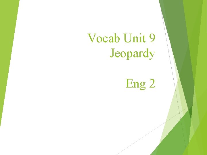 Vocab Unit 9 Jeopardy Eng 2 