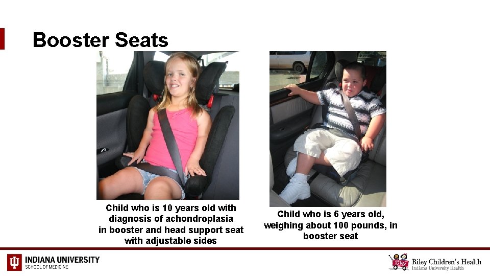 Booster Seats Child who is 10 years old with diagnosis of achondroplasia in booster