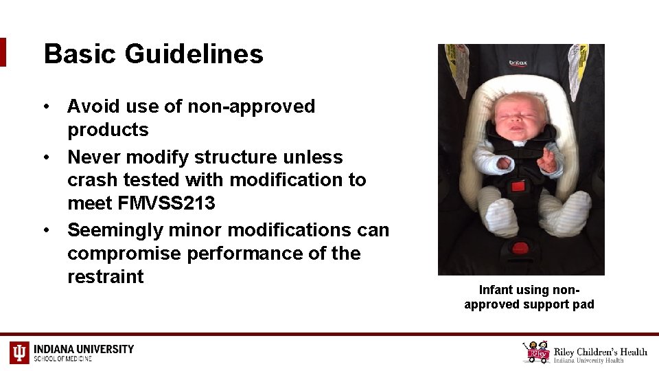 Basic Guidelines • Avoid use of non-approved products • Never modify structure unless crash