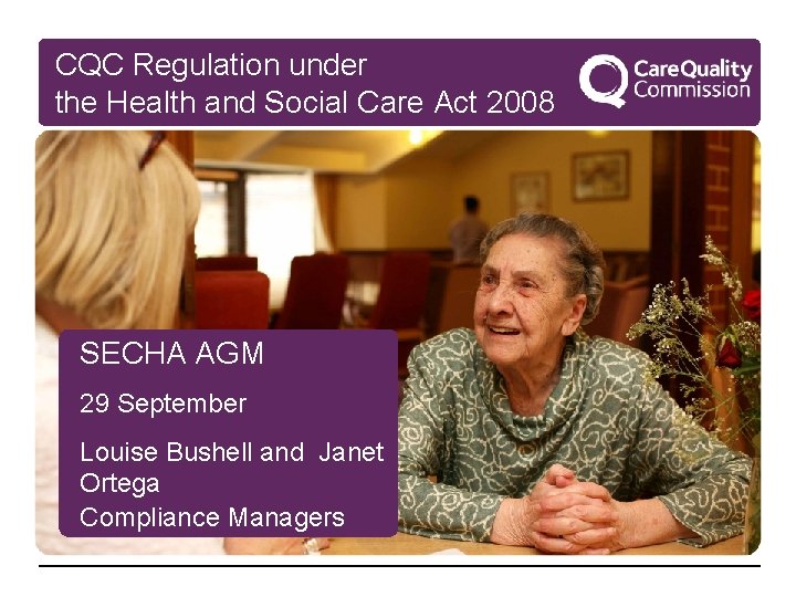 CQC Regulation under the Health and Social Care Act 2008 SECHA AGM 29 September