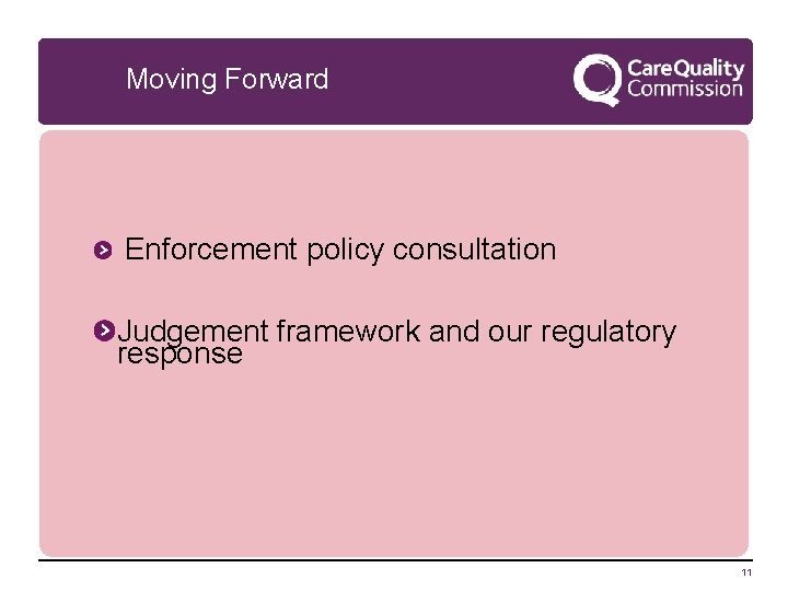 Moving Forward Enforcement policy consultation Judgement framework and our regulatory response 11 