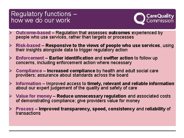 Regulatory functions – how we do our work Ø Outcome-based – Regulation that assesses