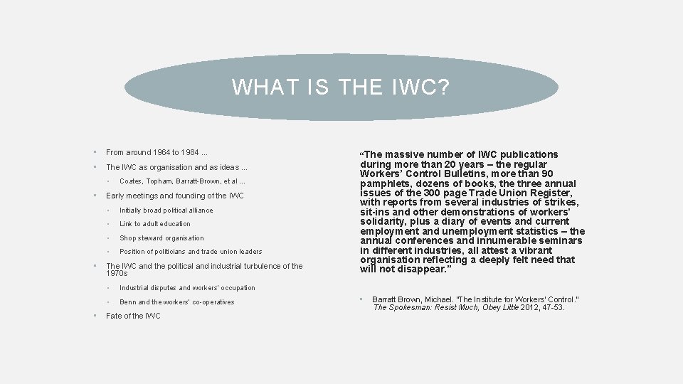 WHAT IS THE IWC? • From around 1964 to 1984 … • The IWC