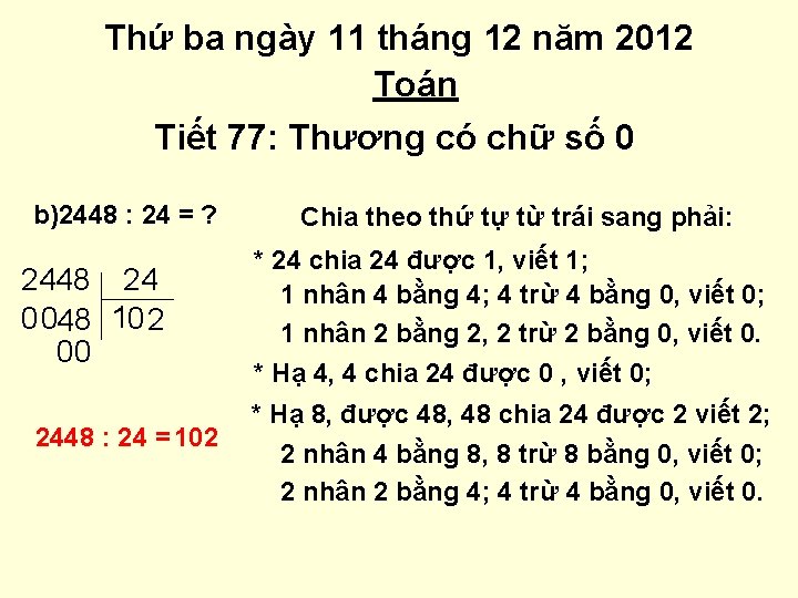 Thứ ba ngày 11 tháng 12 năm 2012 Toán Tiết 77: Thương có chữ