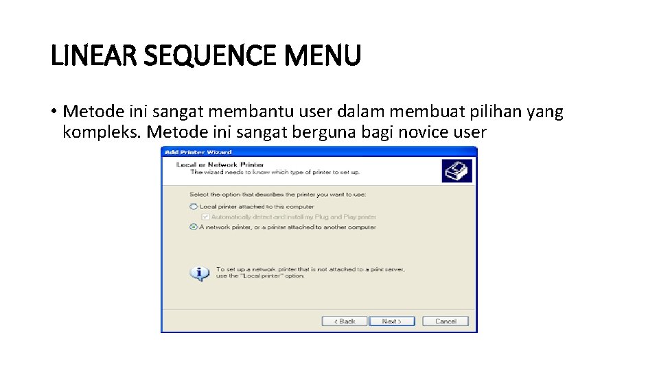 LINEAR SEQUENCE MENU • Metode ini sangat membantu user dalam membuat pilihan yang kompleks.