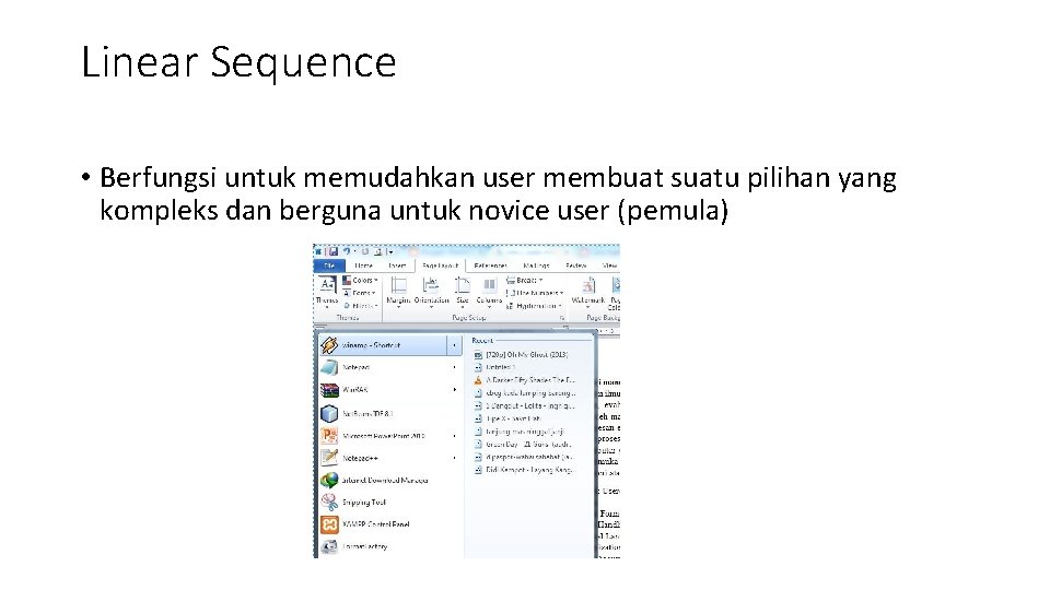 Linear Sequence • Berfungsi untuk memudahkan user membuat suatu pilihan yang kompleks dan berguna