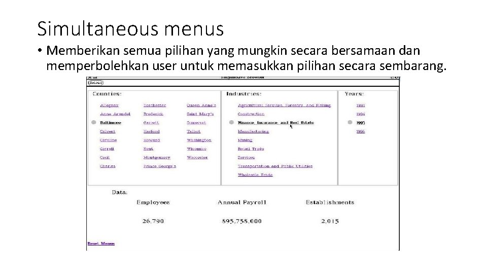 Simultaneous menus • Memberikan semua pilihan yang mungkin secara bersamaan dan memperbolehkan user untuk