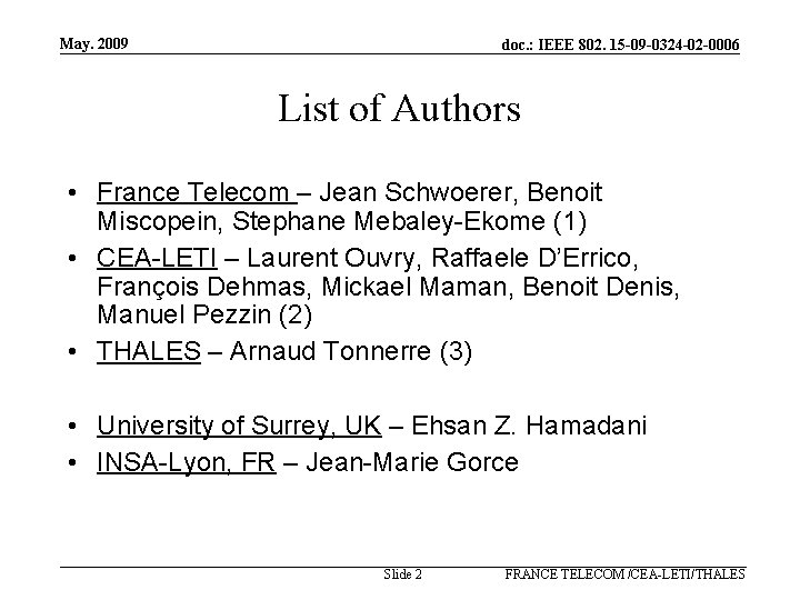 May. 2009 doc. : IEEE 802. 15 -09 -0324 -02 -0006 List of Authors