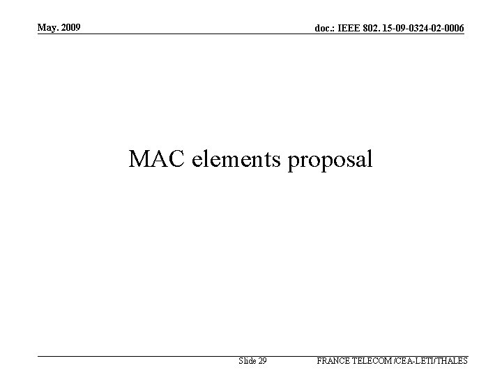 May. 2009 doc. : IEEE 802. 15 -09 -0324 -02 -0006 MAC elements proposal