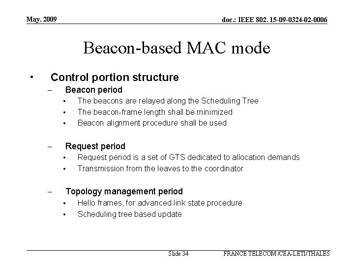 May. 2009 doc. : IEEE 802. 15 -09 -0324 -02 -0006 Beacon-based MAC mode