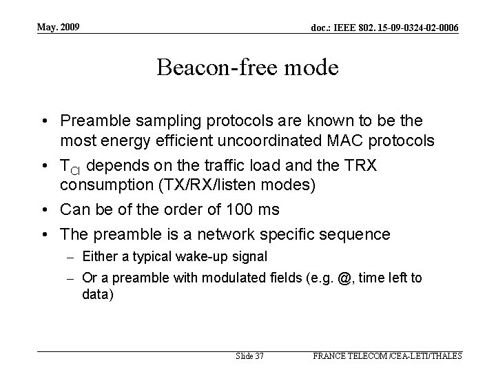 May. 2009 doc. : IEEE 802. 15 -09 -0324 -02 -0006 Beacon-free mode •