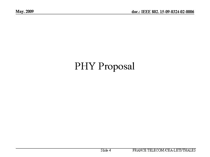 May. 2009 doc. : IEEE 802. 15 -09 -0324 -02 -0006 PHY Proposal Slide