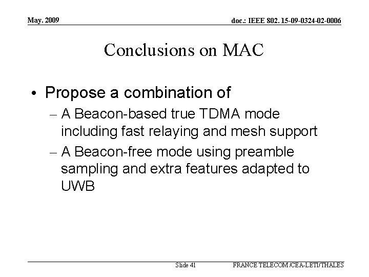 May. 2009 doc. : IEEE 802. 15 -09 -0324 -02 -0006 Conclusions on MAC