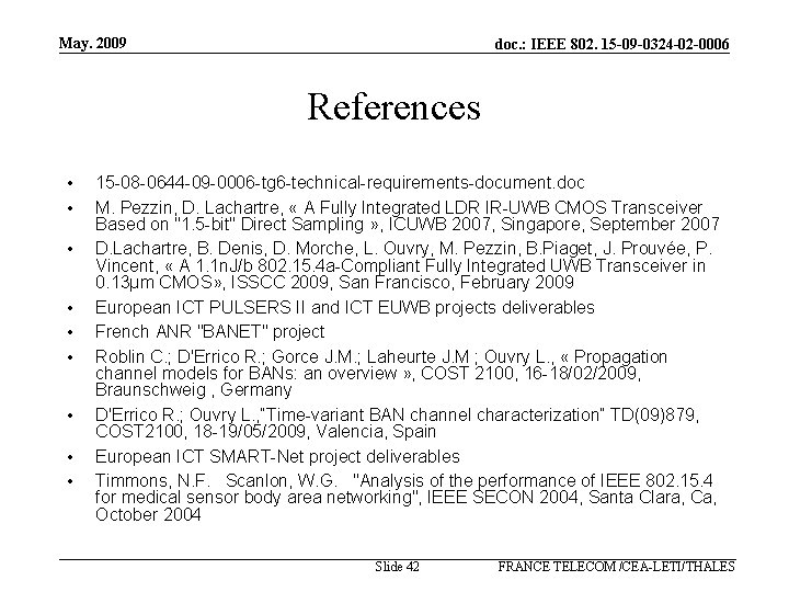 May. 2009 doc. : IEEE 802. 15 -09 -0324 -02 -0006 References • •