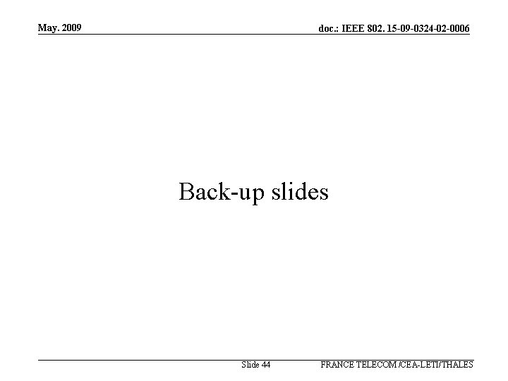 May. 2009 doc. : IEEE 802. 15 -09 -0324 -02 -0006 Back-up slides Slide