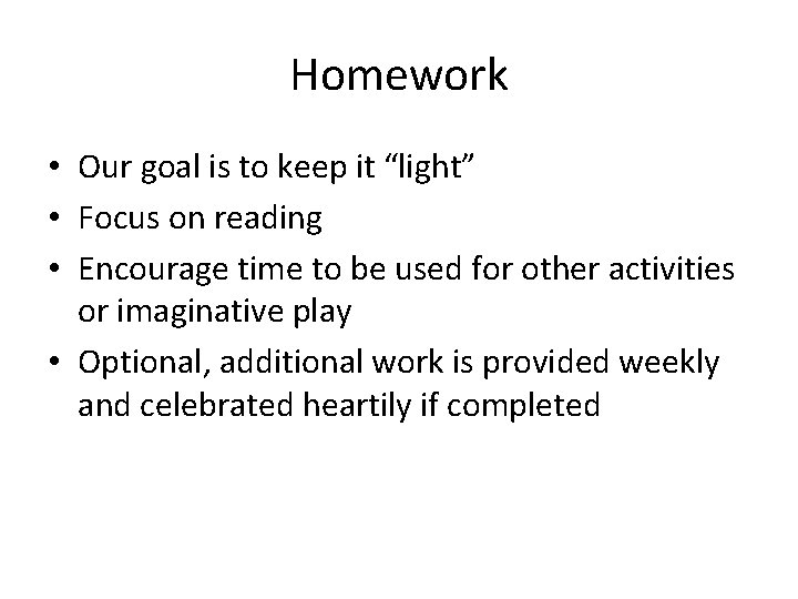 Homework • Our goal is to keep it “light” • Focus on reading •