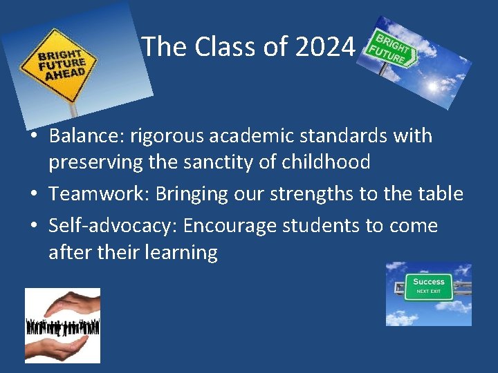 The Class of 2024 • Balance: rigorous academic standards with preserving the sanctity of