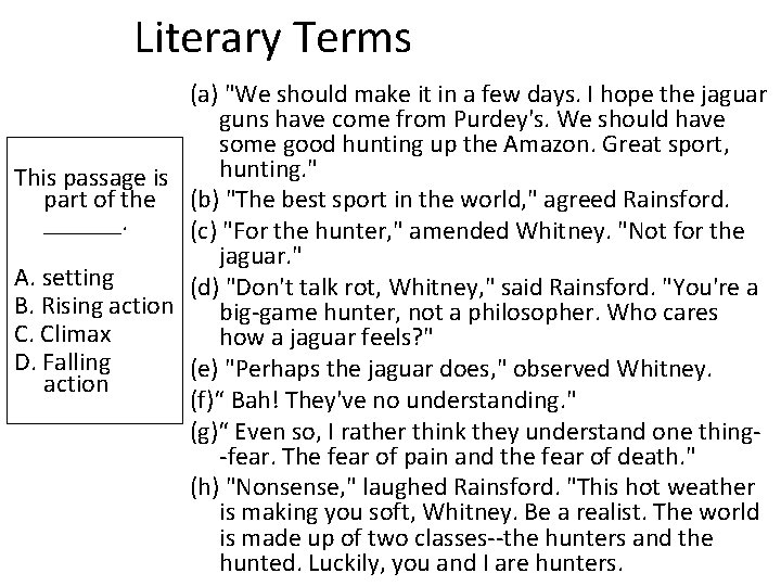 Literary Terms (a) "We should make it in a few days. I hope the