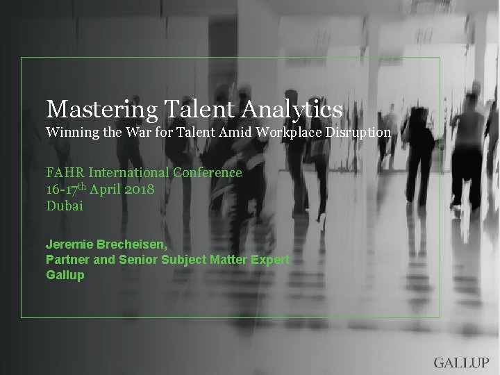 Mastering Talent Analytics Winning the War for Talent Amid Workplace Disruption FAHR International Conference
