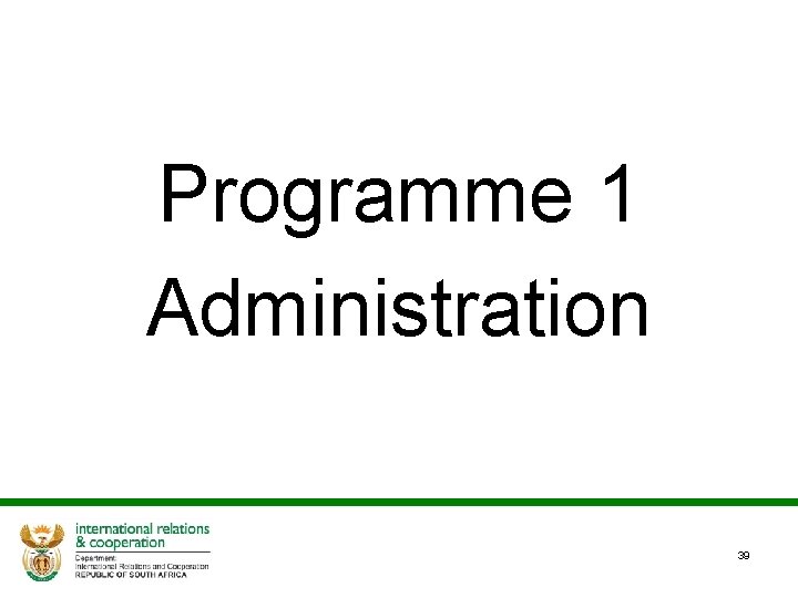 Programme 1 Administration 39 